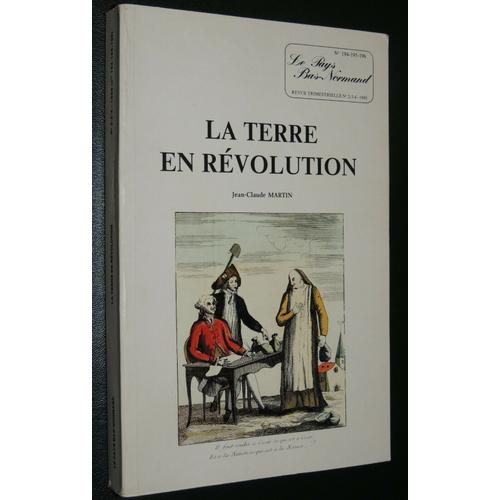 Le Pays Bas-Normand - N° 194-195-196 (1989 N° 2-3-4) - La Terre En Révolution : Biens Nationaux Et Marché Foncier Dans Le Domfrontais 1789-1830.