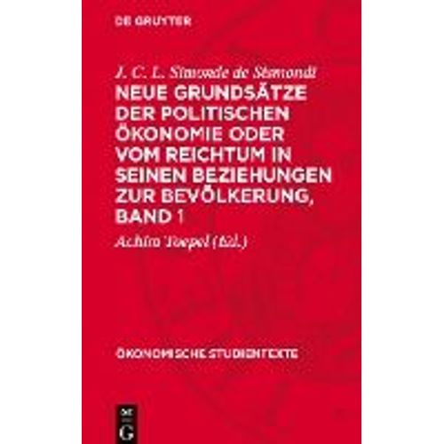 Neue Grundsätze Der Politischen Ökonomie Oder Vom Reichtum In Seinen Beziehungen Zur Bevölkerung, Band 1