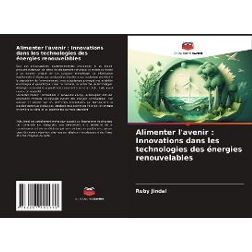Alimenter L'avenir : Innovations Dans Les Technologies Des Énergies Renouvelables