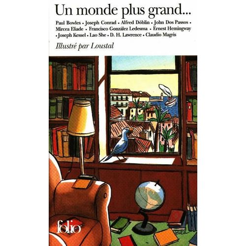 Un Monde Plus Grand N° 0, Loustal, Paul Bowles, Joseph Conrad, Alfred Doblin, John Dos Passos, Mircea Eliade, Francisco Gonzalez Ledesma, Ernest Hemingway, Joseph Kessel, Lao She, D.H....