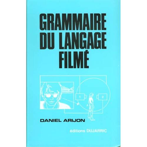 Grammaire Du Langage Filmé - Encyclopédie De La Mise En Scène
