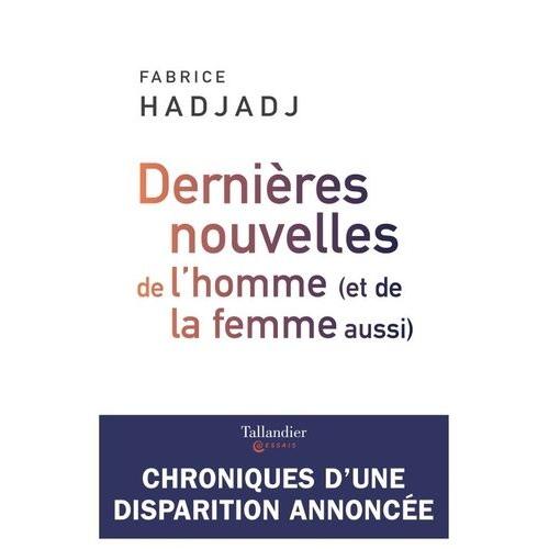 Dernières Nouvelles De L'homme - (Et De La Femme Aussi)