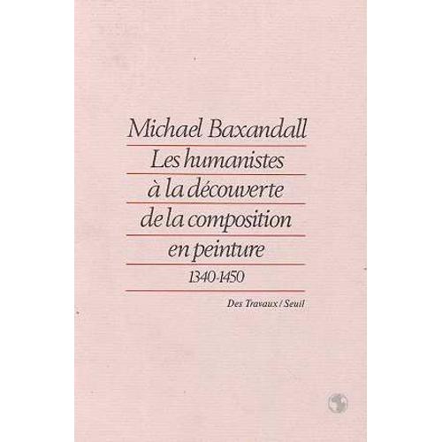 Les Humanistes À La Découverte De La Composition En Peinture 1340-1450