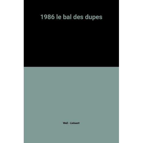 1986 Le Bal Des Dupes   de Liebaert et Weil  Format Poche 