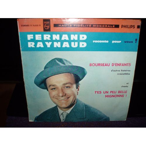 Fernand Raynaud / Bourreau D'enfants / T'es Un Peu Belle Mignonne