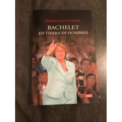Bachelet   En Tierra De Hombres