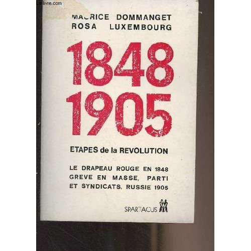 1848-1905 Etapes De La Révolution (Le Drapeau Rouge En 1848, Grève En Masse, Parti Et Syndicats, Russie 1905) - Spartacus, Cahiers Mensuels, Avril-Mai 1974 - Série B N°55
