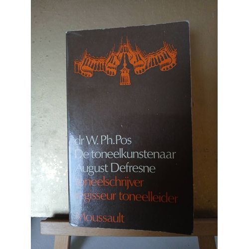 De Toneelkunstenaar Defresne August Dr W Ph Pos Moussault