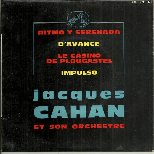 Jacques Cahan Et Son Orchestre : Ritmo Y Serenada (Bourlet) 2'30 - D'avance (M. Denoux) 2'40  /  Le Casino De Plougastel (G. Coulonges - C. Oleg) 2'55 - Impulso (J. Valdier - J. Canaros) 2'40