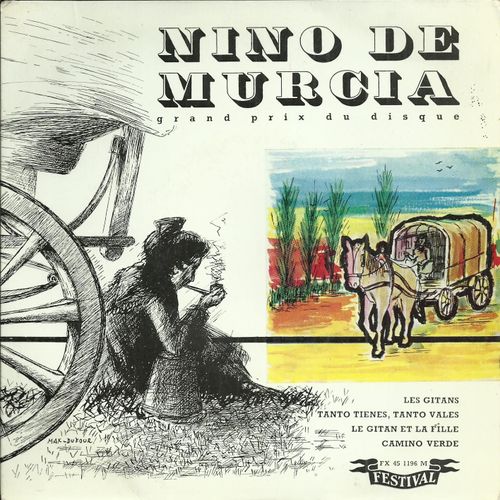 Nino De Murcia : Les Gitans (Don Diego, Hubert Giraud) 3'55 - Tanto Tienes Tanto Vales (Léon Quiroga) 2'45  /  Le Gitan Et La Fille (Don Diego - Moustaki) 3'40 - Camino Verde (Larrea) 3'35  