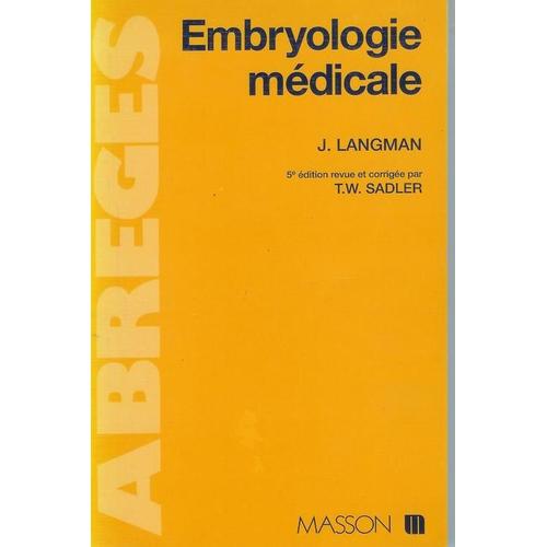 Embryologie Médicale - Développement Humain, Normal Et Pathologique