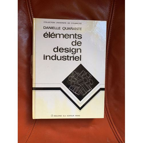 Éléments De Design Industriel.  Danielle Quarante, Édition Originale Maloine 1984. 