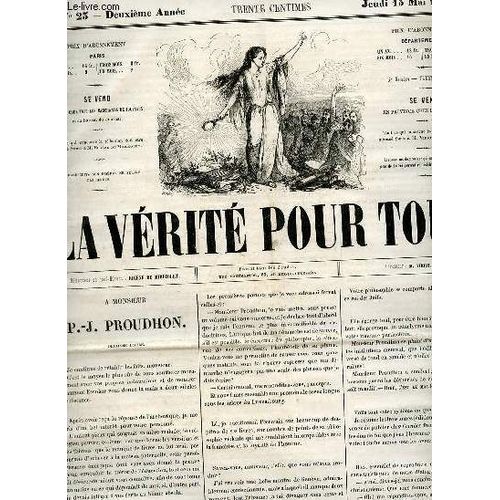La Vérité Pour Tous N°23 Deuxième Année Jeudi 13 Mai 1858 - A Monsieur P.-J.Proudhon - Échos De La Ville Et De La Province - Procès À L Absinthe - Correspondance - Marrast (Suite) - Épigrammes Et(...)