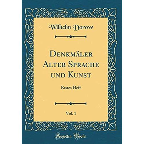 Denkmaler Alter Sprache Und Kunst, Vol. 1: Erstes Heft (Classic Reprint)