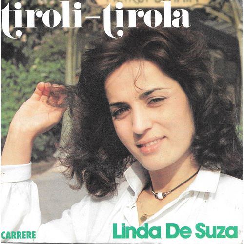 Linda De Suza : Tiroli-Tirola / Naõ Te Cases [Vinyle 45 Tours 7"] 1980