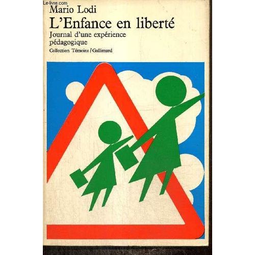 L Enfance En Liberté - Journal D Une Expérience Pédagogique (Collection Témoins)