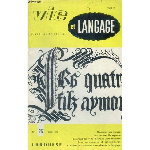 Vie Et Langage N°217, Avril 1970- Negocier Un Virage Par Aurelien Sauvageot- L Odonymie Legendaire De Paris: Les Quatres Fils Aymon Par Andre Rigaud- Le Grand Essor De La Langue Vietnamienne Par Ley(...)