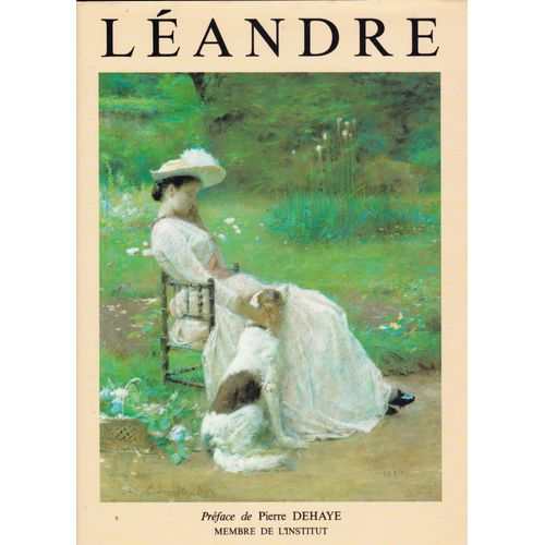 Léandre (1862-1934) , Catalogue Raisonné, Sa Vie- Son Oeuvre