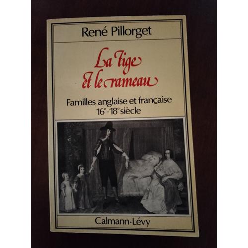 René Pillorget, La Tige Et Le Rameau. Familles Anglaise Et Française, 16e-18e Siècle, Paris, Calmann-Lévy, 1979.