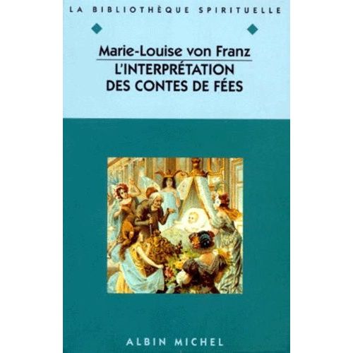 L'interprétation Des Contes De Fées - Suivi De L'ombre Et Le Mal Dans Les Contes De Fées