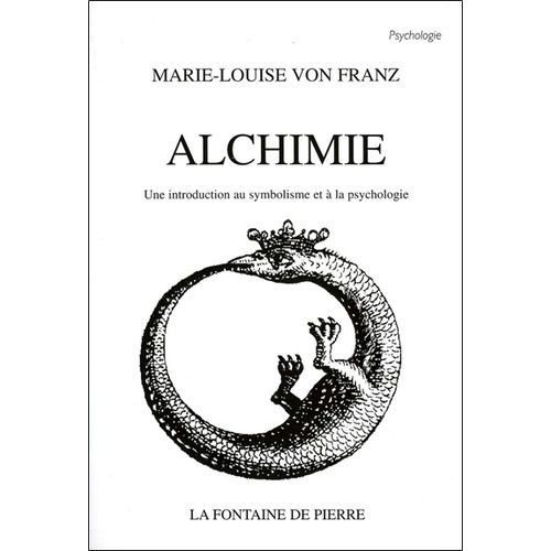 Alchimie - Une Introduction Au Symbolisme Et À La Psychologie