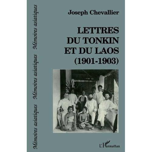Lettres Du Tonkin Et Du Laos - 1901-1903