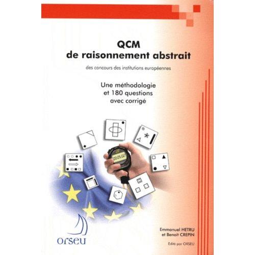 Qcm De Raisonnement Abstrait Des Concours Des Institutions Européennes - Une Méthodologie Et 180 Questions Avec Corrigé