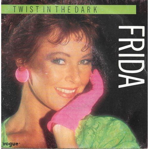Frida : Twist In The Dark / Come To Me (I Am Woman) [Vinyle 45 Tours 7"] 1984