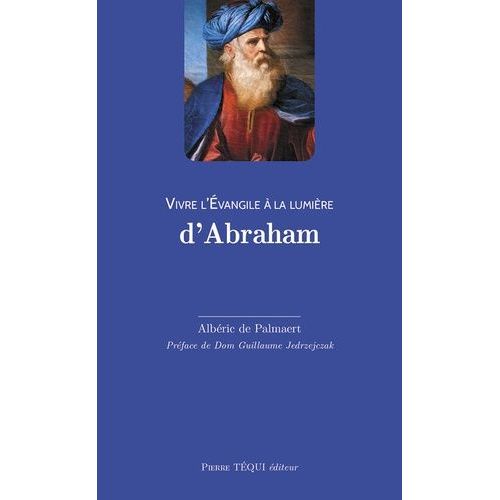 Vivre L'evangile À La Lumière D'abraham