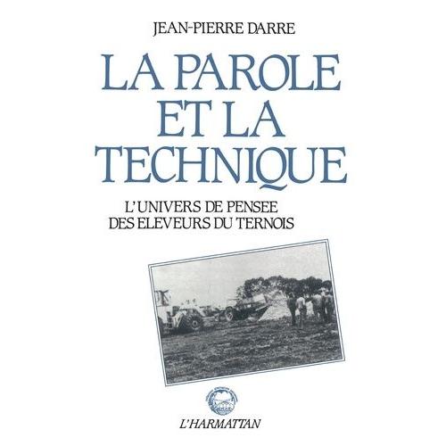 La Parole Et La Technique - L'univers De Pensée Des Éleveurs Du Ternois