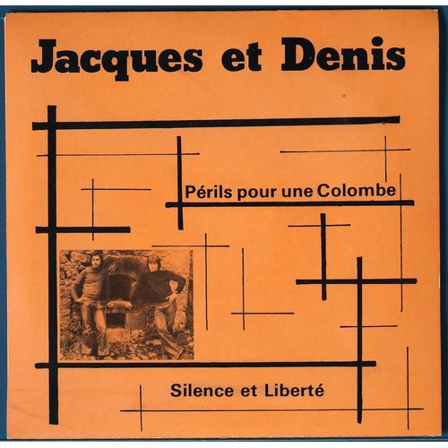 Jacques Et Denis : Périls Pour Un Colombe + Silence Et Liberté
