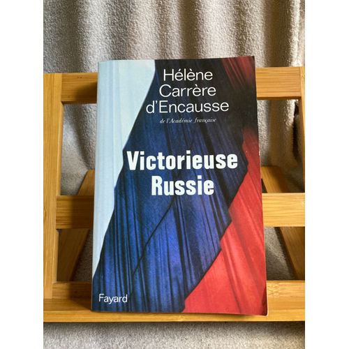Hélène Carrère D'encausse Victorieuse Russie Éditions Fayard 1992