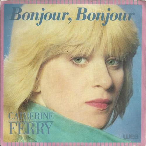 Cartherine Ferry :  Bonjour, Bonjour (Linda Lecomte / Daniel Balavoine) 3'56 /   Il Est En Retard  (Linda Lecomte / Colin  Swinburne) 3'38