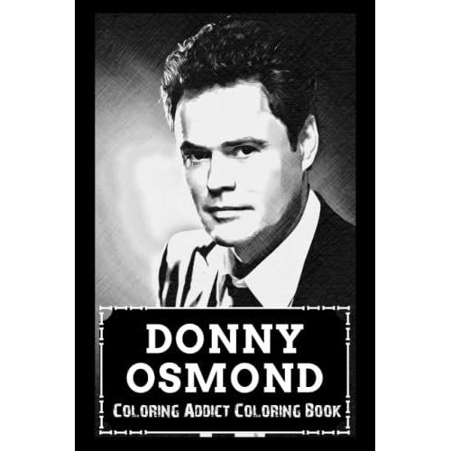 Coloring Addict Coloring Book: Donny Osmond Illustrations To Manage Anxiety