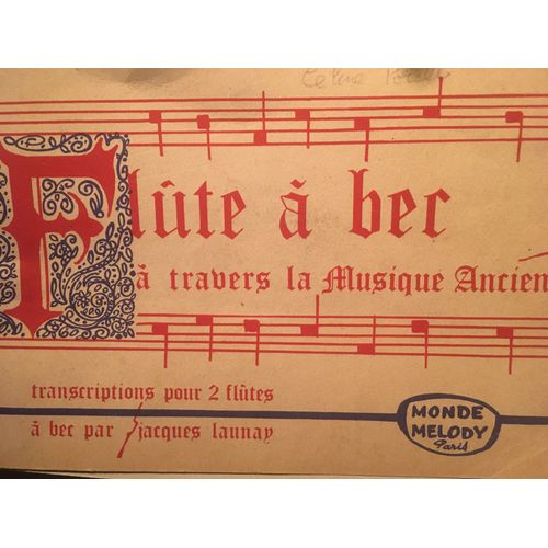 La Flûte À Bec À Travers La Musique Ancienne Transcriptions Pour 2 Flûtes À Bec Par Jacques Launay Monde Melody 1964