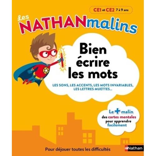 Bien Écrire Les Mots Ce1 Et Ce2, 7 À 9 Ans - Les Sons, Les Accents, Les Mots Invariables, Les Lettres Muettes
