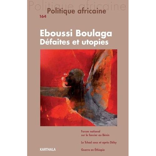 Politique Africaine N-164 - Eboussi Boulaga, Défaites Et Utopies