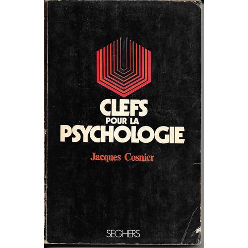 "Clefs Pour La Psychologie". Jacques Cosnier (Psychométrie, Psycholinguistique, Psychologie Du Travail, Psychologie Scolaire, Orientation Professionnelle...) - Editions Seghers (1971)