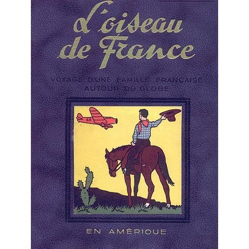 L'oiseau De France, Voyage D'une Famille Française Autour Du Globe - En Amérique