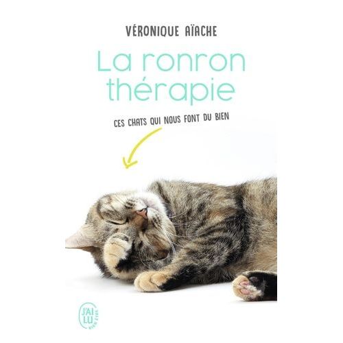 La Ronron-Thérapie - Ces Chats Qui Nous Guérissent