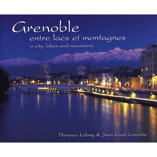 Grenoble Entre Lacs Et Montagnes