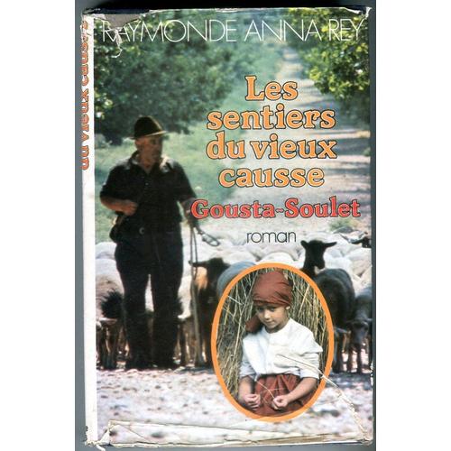 Les Sentiers Du Vieux Causse - Gousta-Soulet - Raymonde Anna Rey