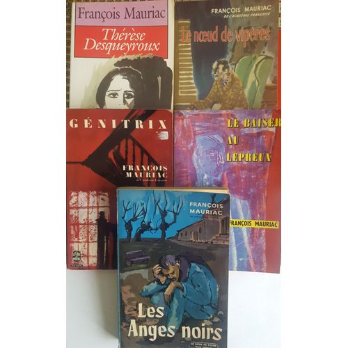 5 Livres De F. Mauriac: Thérèse Desqueyroux, Le Noeud De Vipères, Génitrix, Le Baiser Du Lépreux, Les Anges Noirs. Format Poche