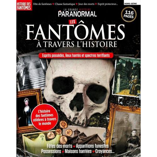 La Grande Histoire Du Paranormal 6 H Les Fantomes A Travers L'histoire