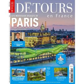 Détours En France / Les Nouveaux Visages De Paris,Balades Insolites,Patrimoine Secret