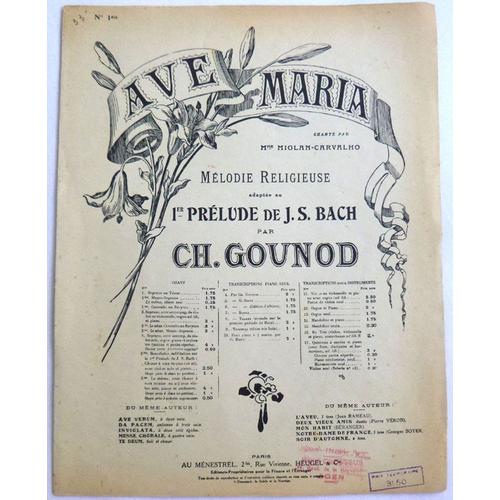 Ave Maria [Partition Musicale] : Mélodie Religieuse Adaptée Au 1er Prélude De J.S. Bach Par Charles Gounod.  - Paris : Au Ménestrel, Heugel & Cie ; Impr. Rolland Père & Fils, 1948. 