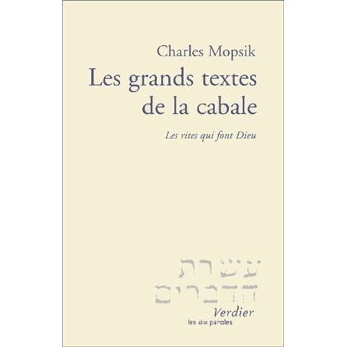 Les Grands Textes De La Cabale - Les Rites Qui Font Dieu