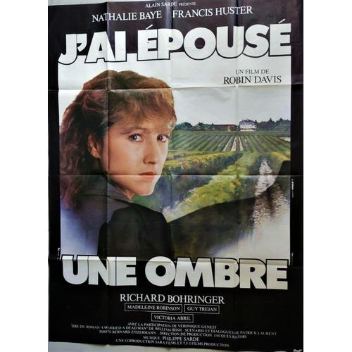 J'ai Épousé Une Ombre - De Robin Davis - Nathalie Baye - Francis Huster - Affiche Originale Cinéma - 120 X 160 - 1982 -