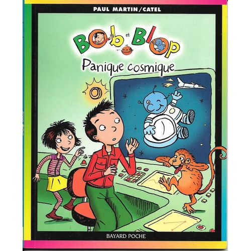 Bob Et Blop. "Panique Cosmique" - Paul Martin / Catel - Bayard Poche (2003)