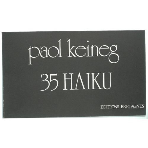 (Bretagne - Breton) - - P. Keineg : 35 Haiku - - 1978.